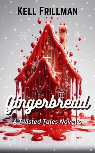 descargar libro Gingerbread: A Twisted Tales Novella (Twisted Tales Novellas)