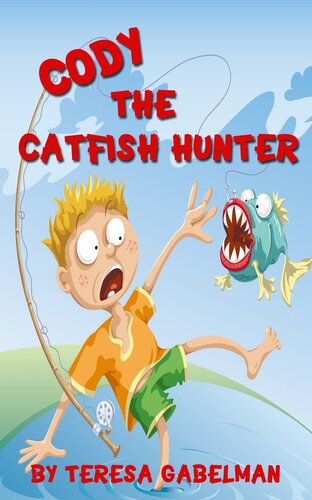 libro gratis Cody The Catfish Hunter: Cody The Catfish Hunter (Ages 7-10)