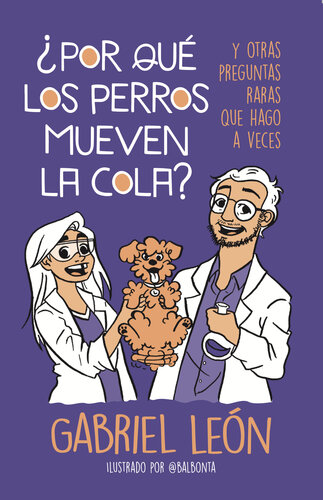 libro gratis ¿Por qué los perros mueven la cola?: y otras preguntas raras que haga a veces