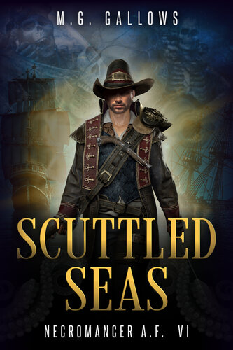 descargar libro Scuttled Seas: Dark Urban Fantasy (Necromancer A.F. Book 6)