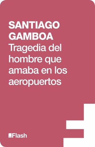 descargar libro Tragedia del hombre que amaba en los aeropuertos