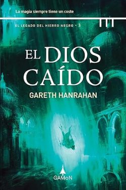 libro gratis El dios caído (El legado del hierro negro 3)