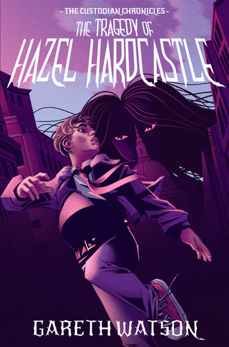 descargar libro The Custodian Chronicles: The Tragedy of Hazel Hardcastle