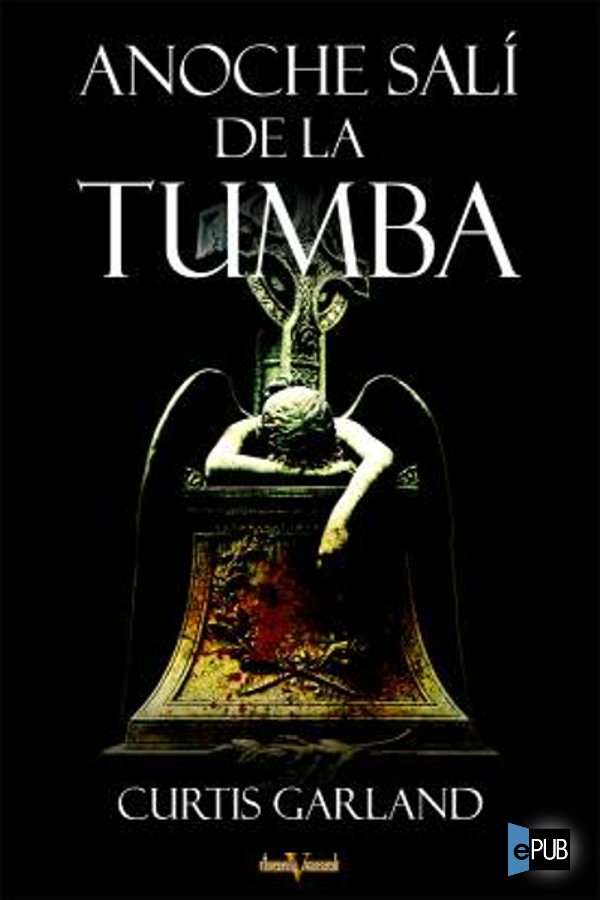 descargar libro Anoche salí de la tumba