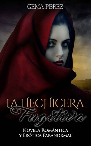 descargar libro La Hechicera Fugitiva: Novela Romántica y Erótica Paranormal (Fantasía) (Spanish Edition)