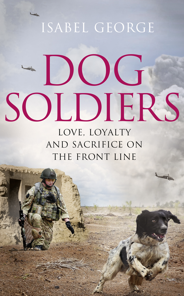 descargar libro Dog Soldiers: In the Presence of Heroes: Love, Loyalty and Sacrifice on the Front Line