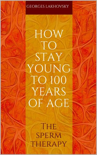 descargar libro How to stay young to 100 years of age: The sperm therapy