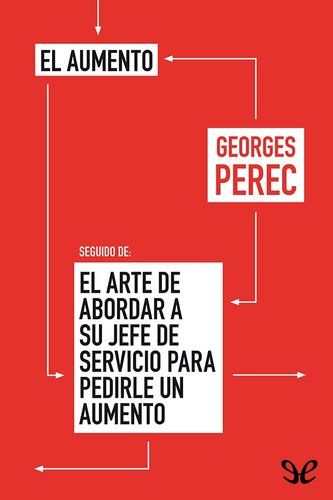 descargar libro El aumento, seguido de El arte de abordar a su jefe de servicio para pedirle un aumento