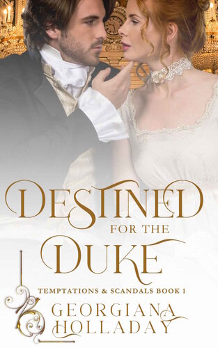 descargar libro Destined for the Duke (Temptations & Scandals Book 1)