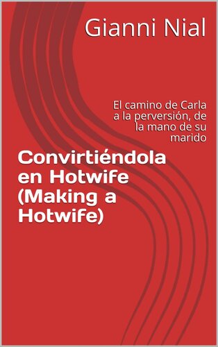 descargar libro Convirtiéndola en Hotwife (Making a Hotwife): El camino de Carla a la perversión, de la mano de su marido (Spanish Edition)