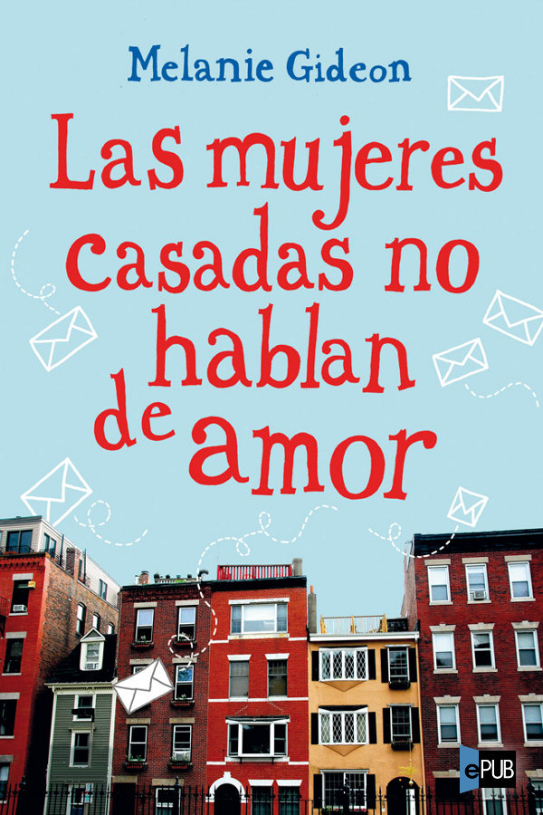 descargar libro Las mujeres casadas no hablan de amor