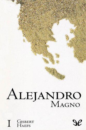 libro gratis Alejandro Magno (I). El unificador de Grecia