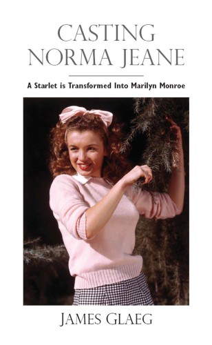 descargar libro Casting Norma Jeane: A Starlet is Transformed Into Marilyn Monroe