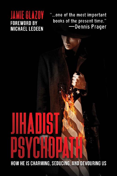 descargar libro Jihadist Psychopath: How He Is Charming, Seducing, and Devouring Us