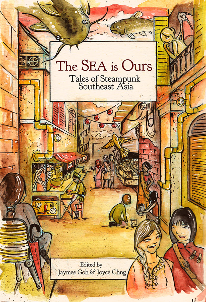 descargar libro The SEA is Ours: Tales from Steampunk Southeast Asia