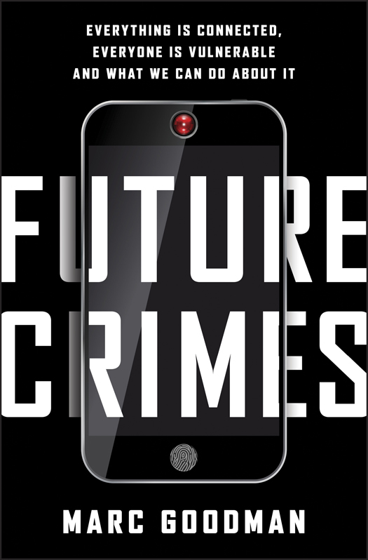 descargar libro Future Crimes: Everything Is Connected, Everyone Is Vulnerable and What We Can Do About It