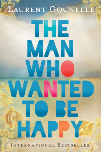 descargar libro The Man Who Wanted to Be Happy