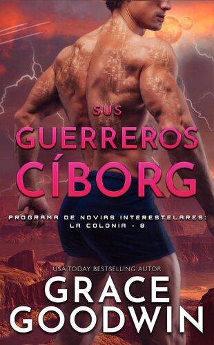 descargar libro Sus guerreros cíborg: Programa de Novias Interestelares: La Colonia, Libro 8