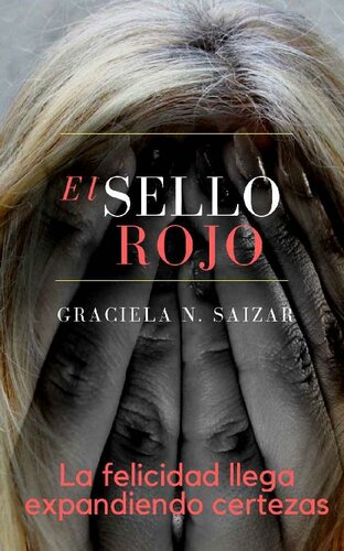 libro gratis El Sello Rojo. La Felicidad llega Expandiendo Certezas: Infidelidad | Novela | Drama | Policial (Spanish Edition)