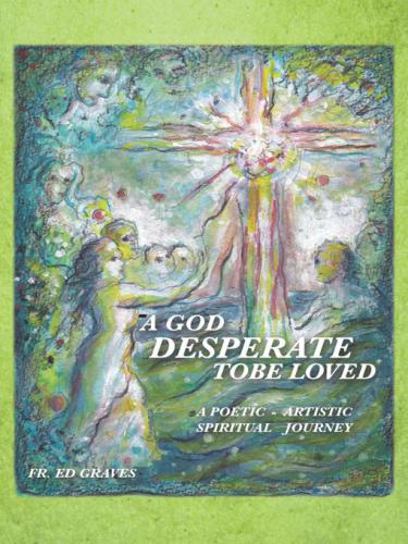 descargar libro A God Desperate To Be Loved