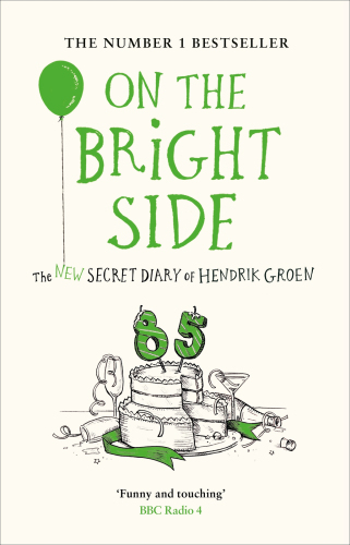 descargar libro On the Bright Side: The New Secret Diary of Hendrik Groen 85 Years Old