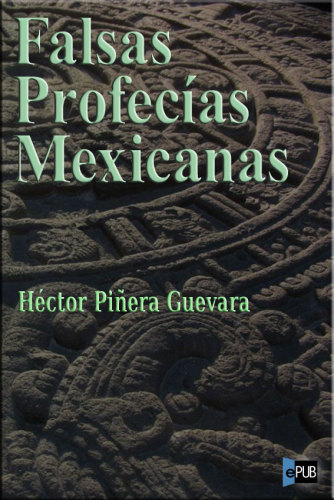 libro gratis Falsas profecías mexicanas