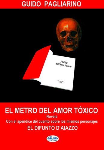 libro gratis El Metro Del Amor Tóxico: Con El Añadido De--El Difunto D'Aiazzo--Cuento