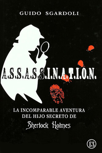 libro gratis A.S.S.A.S.S.I.N.A.T.I.O.N - La incomparable aventura del hijo secreto de Sherlock Holmes