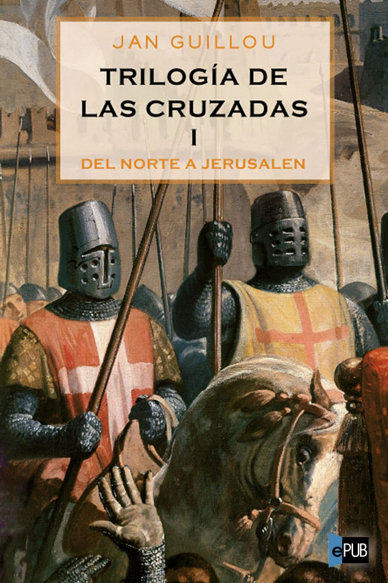 descargar libro Trilogía de las Cruzadas I. Del Norte a Jerusalén