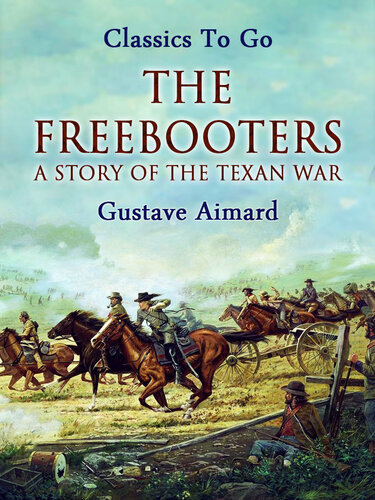 descargar libro The Freebooters: A Story of the Texan War