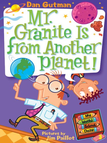 descargar libro Mr. Granite Is from Another Planet!