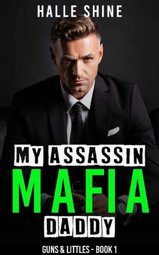 libro gratis My Assassin Mafia Daddy: An Age Play, DDlg, Instalove Romance (Guns & Littles Book 1)