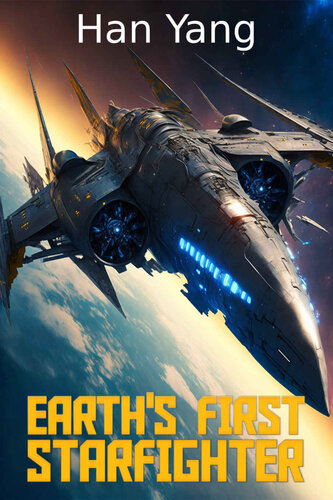 descargar libro Earth's First StarFighter: Advancement Science Fiction