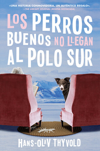 descargar libro Good Dogs Don't Make It to the S Pole \ Los perros buenos no llegan al Polo: (Spanish edition)