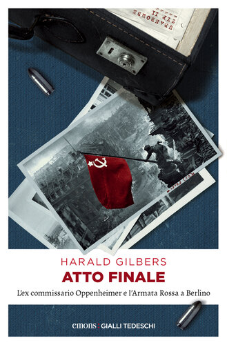 descargar libro Atto finale: L'ex commissario Oppenheimer e l'Armata Rossa a Berlino