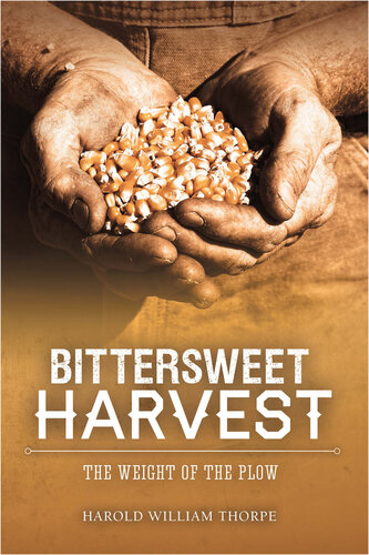 descargar libro Bittersweet Harvest: The Weight of the Plow