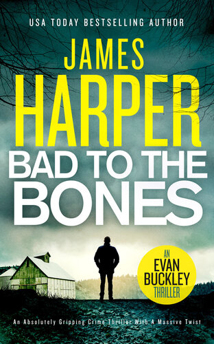 libro gratis Bad To The Bones: An absolutely gripping crime thriller with a massive twist (Evan Buckley Thrillers Book 1)