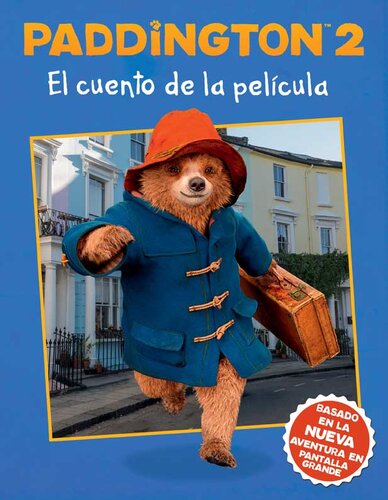 descargar libro Paddington 2: El cuento de la película: Paddington Bear 2 The Movie Storybook (Spanish edition)