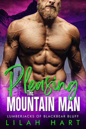 descargar libro Pleasing the Mountain Man: An Age Gap Instalove Romance (Lumberjacks of Blackbear Bluff Book 5)