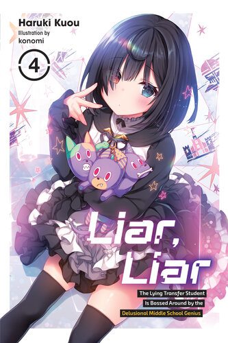 libro gratis Liar, Liar, Vol. 4: The Lying Transfer Student Is Bossed Around by the Delusional Middle School Genius