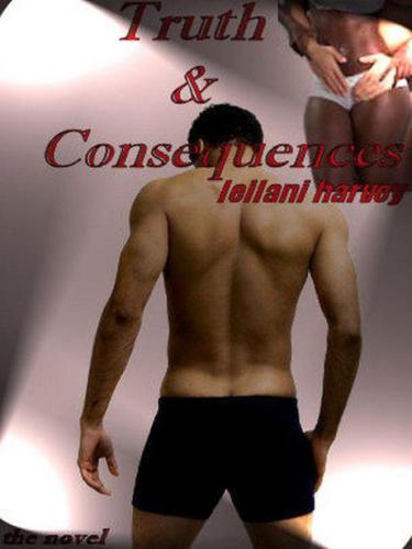 descargar libro Consequences Never Hurt; Truth Be Told; Burn