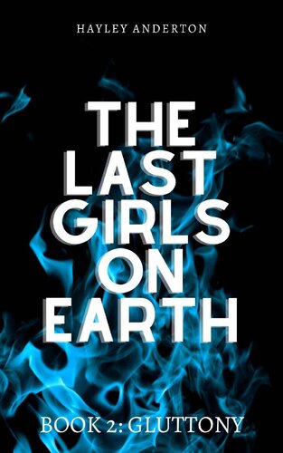 descargar libro The Last Girls on Earth: Book 2: Gluttony