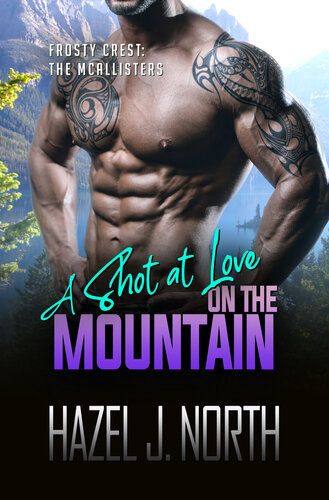 descargar libro A Shot at Love on the Mountain (Frosty Crest: The McAllisters)