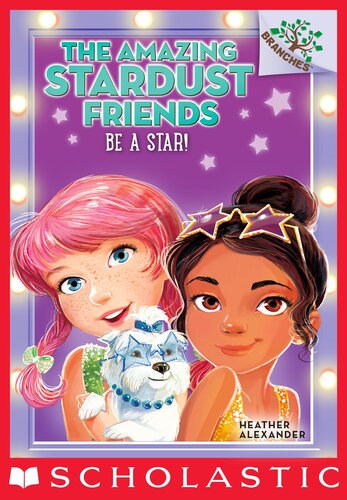 descargar libro Be a Star!: A Branches Book (The Amazing Stardust Friends #2)