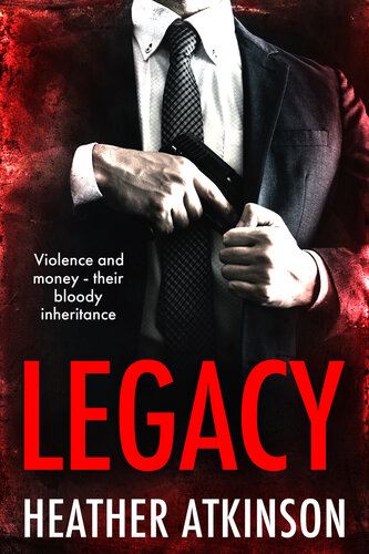 descargar libro Legacy: Violence and money - their bloody inheritance