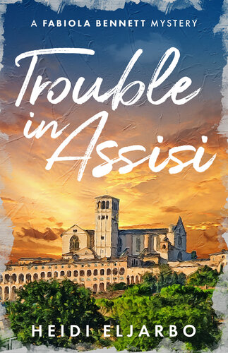 descargar libro Trouble in Assisi: A Historical Art Mystery (A Fabiola Bennett Mystery Book 2)