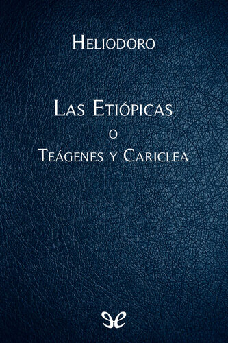 descargar libro Las Etiópicas o Teágenes y Cariclea