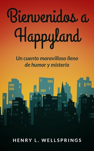 libro gratis Bienvenidos a Happyland: Un maravilloso cuento de humor y misterio (Spanish Edition)