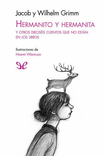 descargar libro Hermanito y hermanita y otros dieciséis cuentos que no están en los libros (Ilustrado)