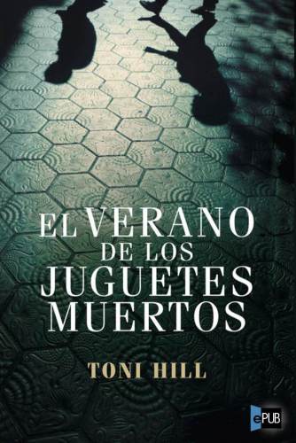 descargar libro El verano de los juguetes muertos